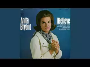 Anita Bryant - I Believe